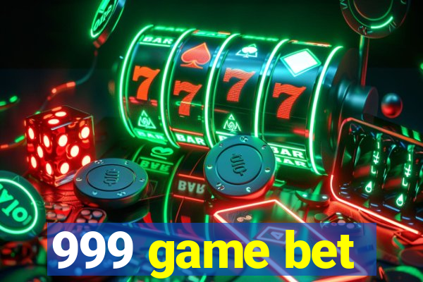 999 game bet